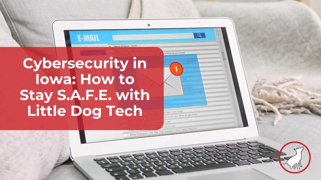 Computer screen showing a pop up email with Little dog tech blog title " Cybersecurity in iowa: How to stay safe with little dog tech"